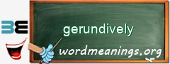 WordMeaning blackboard for gerundively